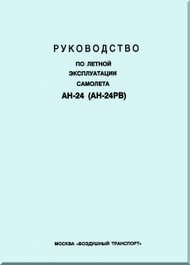 Antonov An-24  Aircraft Flight  Manual  - 584 pages - 1995 -  ( Russian  Language )