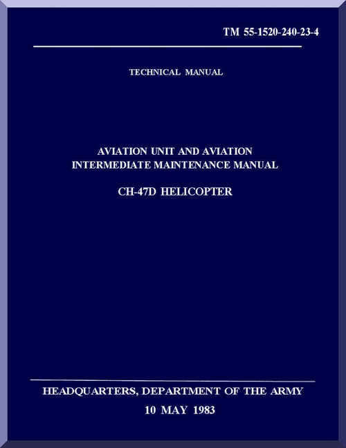Boeing Helicopter CH-47 D Series Aviation and Intermediate Maintenance Manual - 1983 - TM 55-1520-23-4
