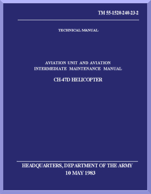 Boeing Helicopter CH-47 D Series Aviation and Intermediate Maintenance Manual - 1983 - TM 55-1520-23-2 