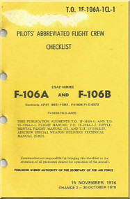 Convair F-106 A  , B   Aircraft Pilot Abbreviated Flight Crew Checklist Manual -  T.O. 1F-106A-1CL-1-, 1978 