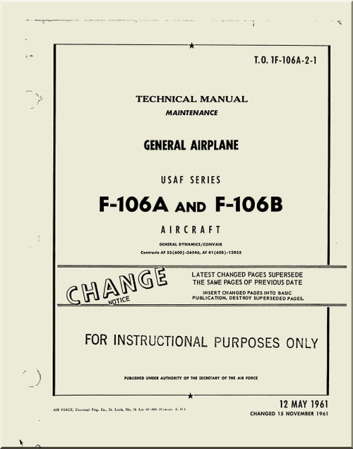 Convair F-106 A  , B   Aircraft Maintenance  Manual - General Airplane -  T.O. 1F-106A-2-1 -, 1961