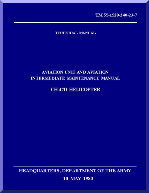 Boeing Helicopter CH-47 D Series Aviation and Intermediate Maintenance Manual - 1983 - TM 55-1520-23-7