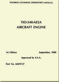 Lycoming TIO-540-AE2A Series Aircraft Engine  Operator's  Manual  ( English Language ) , 1988