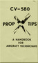Convair 580 Prop Tips a Handbook for Aircraft Technicians Manual - Convair 580 Prop Tips a Handbook for Aircraft Technicians Manual -