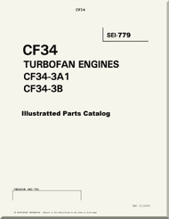General Electric CF34 Turbofan Engines CF34-3A1 CF34-3B Illustrated Parts Catalog Manual-SEI-779