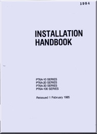 Pratt & Whitney PT6A -10/ -20/ -30/ -100  Aircraft Engines Installation Handbook Manual  ( English Language ) -1984