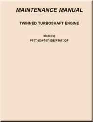 Pratt & Whitney PT6T-3D / PT6T-3DE / PT6T-3DF  Aircraft Engines Maintenance Manual  ( English Language ) -