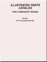 Pratt & Whitney PT6T -3 /-3B / -3BE / -3BF / 3BG Aircraft Engines Illustrated Parts Catalog  Manual  ( English Language ) - 