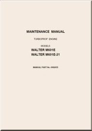 Walter Aircraft Engines M 601E ,  -21 Turboprop Engine Maintenance  Manual ( English Language )