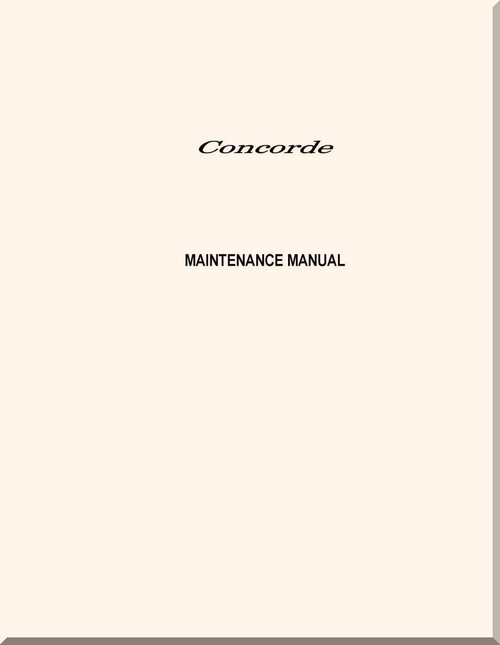 Aerospatiale / BAe / BAC  Concorde  Aircraft Maintenance Manual  -  ( English Language ) 5 larges files to download