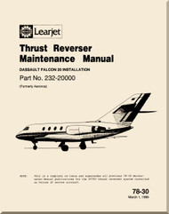      Learjet Aircraft Engine Thrust Reverser  System  Falcon 20 Installation    Maintenance  Manual 78-30  ( English Language )  