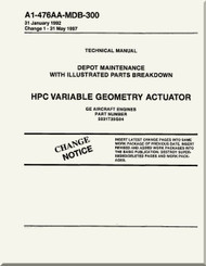 HPC Variable Geometry Actuator   Depot Maintenance  with  Illustrated Parts Breakdown  Manual NAVAIR A1-476AA-MDB-300 