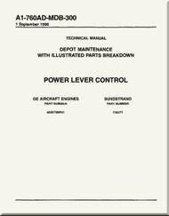 Power Lever Control    Depot Maintenance  with  Illustrated Parts Breakdown  Manual NAVAIR A1-760AD-MDB-300 