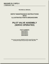 Pilot Valve Assembly ( Servo Operated )  Depot Maintenance Instructions with  Illustrated Parts Breakdown  Manual NAVAIR 03-110FE-5