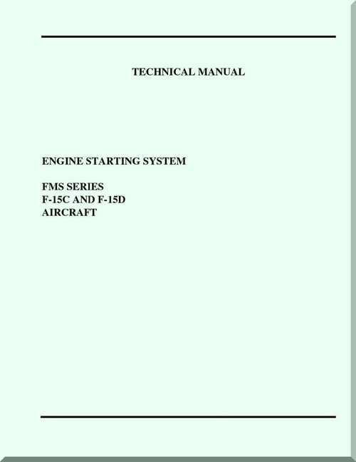 Mc Donnell Douglas F-15 C , D Aircraft Engine Starting System Manual  