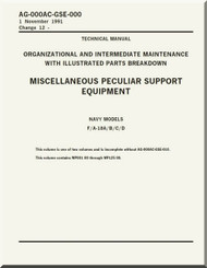 Mc Donnell Douglas F / A 18 A / B / C / D  Aircraft  Organizational and Intermediate Maintenance  with Illustrated Parts Breakdown - Miscellaneous Peculiar Support Equipment   Manual  -  AG-000AC-GSE -000