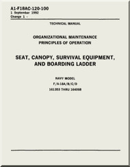 Mc Donnell Douglas F / A 18 A / B / C / D  Aircraft  Organizational  Maintenance  - Principles of Operation - Seat, Canopy, Survival Equipment, and Boarding Ladder   Manual -  A1-F18AC-120-100