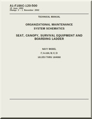 Mc Donnell Douglas F / A 18 A / B / C / D  Aircraft  Organizational  Maintenance  - System Schematics - Seat, Canopy, Survival Equipment, and Boarding Ladder   Manual -  A1-F18AC-120-500
