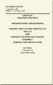Mc Donnell Douglas F / A 18 A / B / C / D  Aircraft  Organizational  Maintenance  - Checklist Challenge and Reply - Aircraft  Seat   SJU-3/A -and Aircraft Ejection Seat Bucket Assembly Removal and Installation Manual -  A1-F18AC-120-700