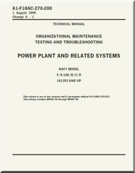 Mc Donnell Douglas F / A 18 A / B / C / D  Aircraft  Organizational  Maintenance  - Testing  and Troubleshooting    -  Power Plant and Related Systems   Manual -  A1-F18AC-270-200