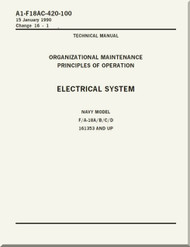 Mc Donnell Douglas F / A 18 A / B / C / D  Aircraft  Organizational  Maintenance  - Principles of Operation -  Electrical System  Manual -  A1-F18AC-420-100