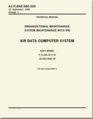 Mc Donnell Douglas F / A 18 A / B / C / D  Aircraft  Organizational  Maintenance  - system Maintenance with IPB  - Air Data Computer  Systems   Manual -  A1-F18AC-560-300