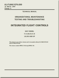 Mc Donnell Douglas F / A 18 A / B / C / D  Aircraft  Organizational  Maintenance  - Testing and Troubleshooting  - Integrated Flight Controls    Manual -  A1-F18AC-570-200