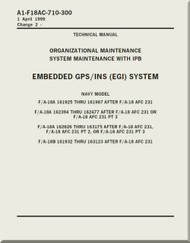 Mc Donnell Douglas F / A 18 A / B / C / D  Aircraft  Organizational  Maintenance  - System Maintenance with IPB   -  Embedded GPS / INS ( EGI ) system  Manual -  A1-F18AC-710-300