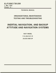 Mc Donnell Douglas F / A 18 A / B / C / D  Aircraft  Organizational  Maintenance  -Testing and Troubleshooting   -  Inertial Navigation, and Backup Attitude and Navigation Systems  Manual -  A1-F18AC-730-200