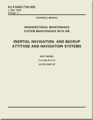 Mc Donnell Douglas F / A 18 A / B / C / D  Aircraft  Organizational  Maintenance  - System Maintenance with IPB  -  Inertial Navigation, and Backup Attitude and Navigation Systems  Manual -  A1-F18AC-730-300