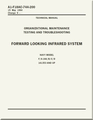 Mc Donnell Douglas F / A 18 A / B / C / D  Aircraft  Organizational  Maintenance  - Testing and Troubleshooting  -  Forward Looking Infrared  System  -  A1-F18AC-744-200