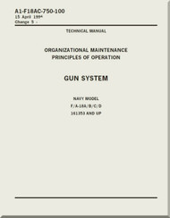 Mc Donnell Douglas F / A 18 A / B / C / D  Aircraft  Organizational  Maintenance  - Principles of Operation  - Gun System    -  A1-F18AC-750-100