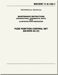 Technical Manual  - Maintenance Instructions ( Organizational, Intermediate, Depot ) with Illustrated Parts Breakdown - Fuze Function Control set  AN/ AWW-4A ( V)  NAVAIR - 11-5-122-1