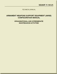 Technical Manual  - Armament Weapons Support Equipment ( AWSE ) Configuration Manual - Organizational and Intermidiate Maintenance Actives   NAVAIR - 11-140-25