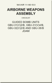 Airborne Weapons Assembly -  Checklist -   GUIDED BOMBS UNITS  GBU-31 (V) 2/B, GBU-31(V) 4/B, GBU-32(V)2/B and GBU-38/B JDAM  NAVAIR - 11-140-10-3