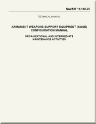 Airborne Weapons support Equipment ( AWSE) Configuration Manual -  Organizational and Intermediate Maintenance Activites -    NAVAIR - 11-140-25