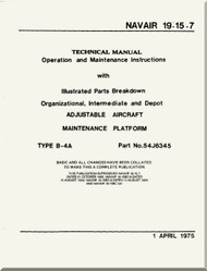 Technical Manual - Operation and Maintenance Instruction with Illustrated Parts Breakdown , Organizational, Intermediate and Depot - Adjustable Aircraft Maintenance Platform  -    NAVAIR - 19-15-7