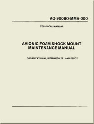 Technical Manual - Avionic Foam Shock Mount Maintenace Manual - Organizational, Intermediate and Depot   -    AG-900BO-MMA-000