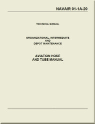 Technical Manual - Organizational, Intermediate and Depot Maintenance - Aviation Hose and Tube  Manual  -    NAVAIR 01-1A-20 - 
