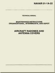 Technical Manual - Organizational, Intermediate and Depot Maintenance - Aircraft Radomes and Antenna Covers  -    NAVAIR 01-1A-22 - 