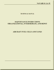 Technical Manual - Maintenance Instructions Organizational, intermediate, and Depot  - Aircraft  Fuels Cells and Tanks   -    NAVAIR 01-1A-35 - 