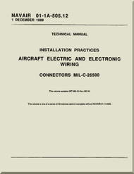 Technical Manual -  Installation Practices  -  Aircraft Electric and Electronic Wiring  -  Connectors Mil-C 26500  - NAVAIR 01-1A-505.12
