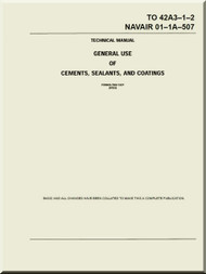 Technical Manual -  General Use of Cements, Sealants and Coatings    - NAVAIR 01-1A-507 - T.O. 42A3-1-2