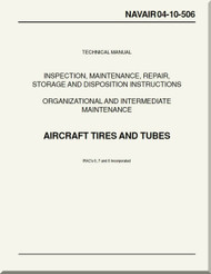 Technical Manual - Inspection, Maintenance, Repair, Storage and Disposition Instructions - Organizational and Intermediate Maintenance - Aircraft Tires and Tubes  - NAVAIR 01-10-506