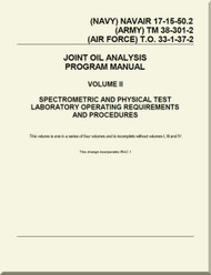 Technical Manual - Joint Oil Analysis Program Manual - Volume II -  Introduction, Theory, Benefits, Customer Sampling Procedures, Programs and Reports    -  NAVAIR 17-15-50.2