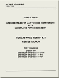 Technical Manual - Intermediate / Depot Maintenance Instruction with Illustrated Parts Breakdown ,  - Permaswage Repair kit Series D12000      NAVAIR - 17-10DA-6