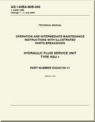 Technical Manual - Operation and Intermediate   Instruction with Illustrated Parts Breakdown ,  -  Hydraulic Fluid Service Unit Type HSU-1      NAVAIR - AG-140BA-MIB-000