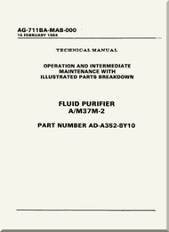 Technical Manual - Operation and Intermediate   Maintenance Instruction with Illustrated Parts Breakdown ,  -  Fluid Purifier A/M37M-2      NAVAIR - AG-711BA-MAB-000