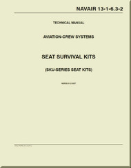 Technical Manual - Aviation Crew Systems - Seat Survival Kit - ( Sku-Series Seat Kits )     NAVAIR - 13-1-6.3-2