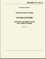 Technical Manual - Aviation Crew Systems - Oxygen Systems - ( Aircraft Equipment Mask and Other Systems  )     NAVAIR - 13-1-6.4-1